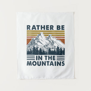 Camper Gift Rather Be In The Mountains Birthday Tapestry