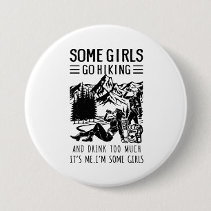 Camper Gift Some Girls Go Hiking Birthday 7.5 Cm Round Badge