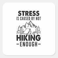 Camper Gift | Stress Is Cause By Not Hiking Enough