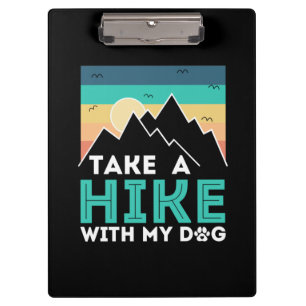 Camper Gift   Take A Hike With My Dog Birthday Clipboard