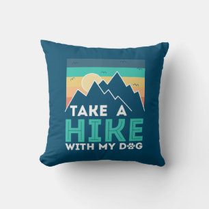 Camper Gift Take A Hike With My Dog Birthday Cushion