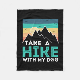Camper Gift Take A Hike With My Dog Birthday Fleece Blanket