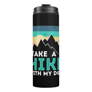 Camper Gift   Take A Hike With My Dog Birthday Thermal Tumbler