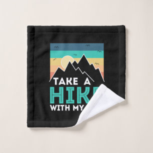 Camper Gift Take A Hike With My Dog Birthday Wash Cloth
