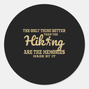 Camper Gift The Only Thing Better Than The Hiking Classic Round Sticker
