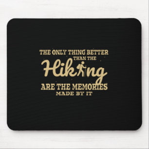 Camper Gift The Only Thing Better Than The Hiking Mouse Pad