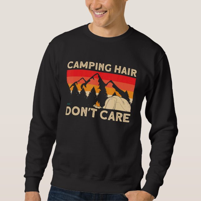 Camper Girl Mum Grandma Tent Camping Hair Dont Car Sweatshirt (Front)