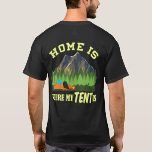 Camper Home Is Where My Tent Is Camping 1 T-Shirt