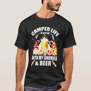 Camper Life Is Better With My Gnomies And Beer Cam T-Shirt