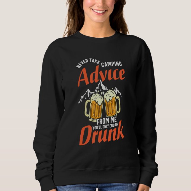 Camper Never Take Camping Advice From Me Rv Car Sweatshirt (Front)