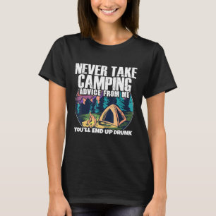 Camper Outdoor Tent Never Take Camping Advice From T-Shirt