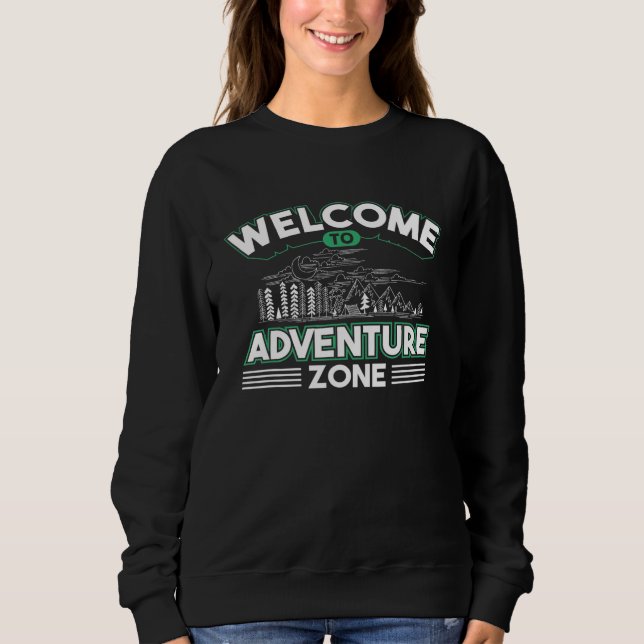 Camper Outdoor Tent Welcome To Adventure Zone Sweatshirt (Front)
