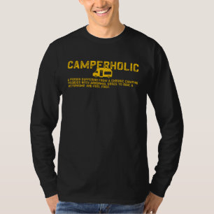 Camperholic Camper  Chroni Camping Disorder T-Shirt