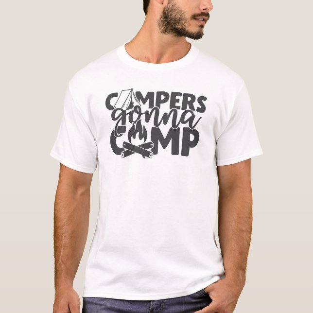 Campers Gonna Camp Funny Camping Quote Humour T-Shirt (Front)