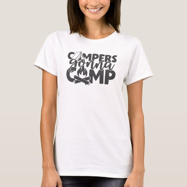 Campers Gonna Camp Funny Camping Quote Humour T-Shirt (Front)