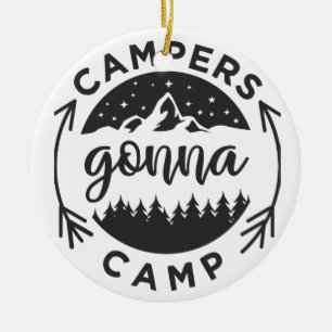 Campers Gonna Camp on a  Ceramic Tree Decoration