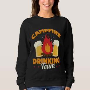Campfire Drinking Team Camping Fun Sweatshirt
