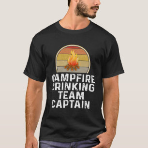 Campfire Drinking Team Captain Camp Camg Outdoor T-Shirt