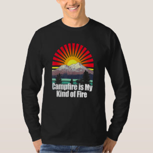 Campfire Is My Kind Of Fire Camper Hiker Camp Hike T-Shirt