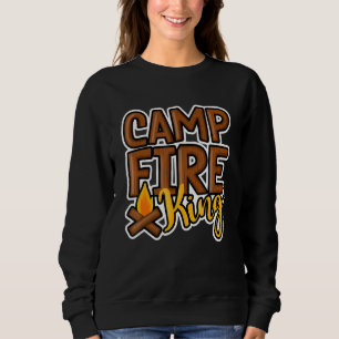 Campfire King Camping Camp Ground Bonfire Men Boys Sweatshirt