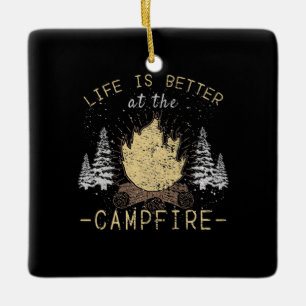 Campfire - Life Is Better By The Campfire Ceramic Ornament