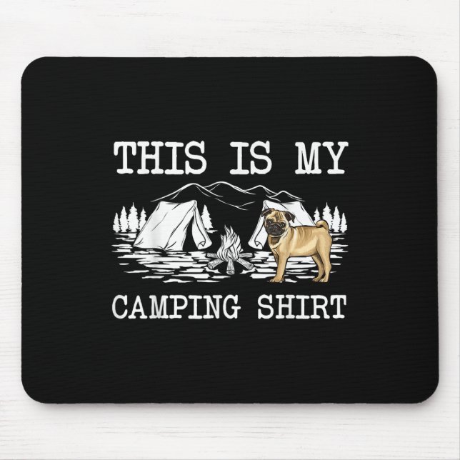 Campfire Pug Dog This Is My Camping  Mouse Pad (Front)