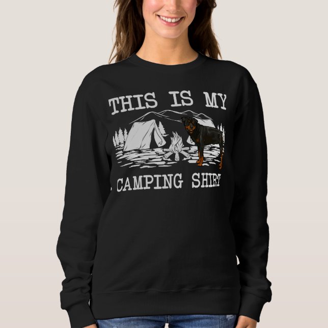 Campfire Rottweiler Dog This Is My Camping Sweatshirt (Front)