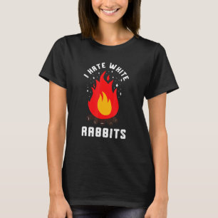 Campfire Smoke I Hate White Rabbits Bushcrafter Ca T-Shirt