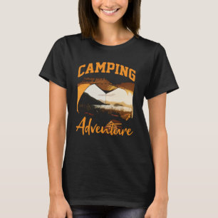 Camping Adventure Inspirational Amusing Camping Qu T-Shirt