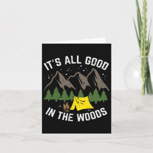 Camping All Good In The Woods Hiking Camper Men Wo Card