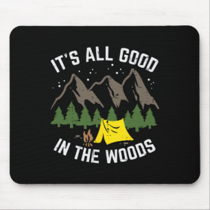 Camping All Good In The Woods Hiking Camper Men Wo Mouse Pad