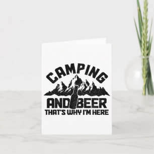 Camping And Beer That's Why I'm Here Funny Camper  Card