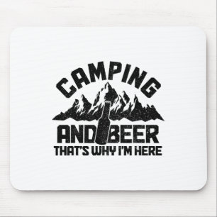 Camping And Beer That's Why I'm Here Funny Camper Mouse Pad