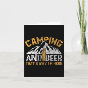 Camping And Drinking Shirt Camping And Beer Why Im Card