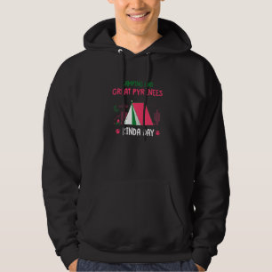 Camping And Great Pyrenees Kinda Day Pyrenean Dog Hoodie