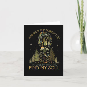 Camping And Into The Forest I Go To Lose My Mind  Card