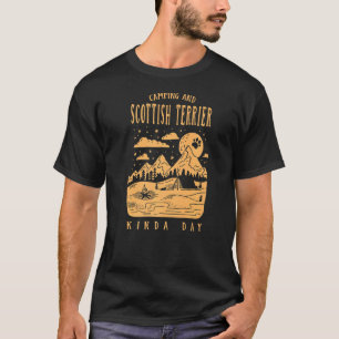 Camping And Scottish Terrier Kinda Day Scottie Dog T-Shirt