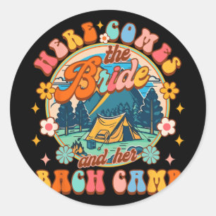 Camping Bachelorette Here Comes The Bride And Her  Classic Round Sticker
