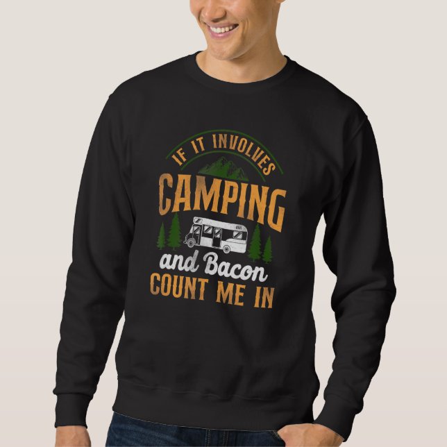 Camping Bacon Count Me In Motorhome Campervan Sweatshirt (Front)