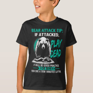 Camping Bear Attack Tip Play Dead Hiking Camper Pr T-Shirt