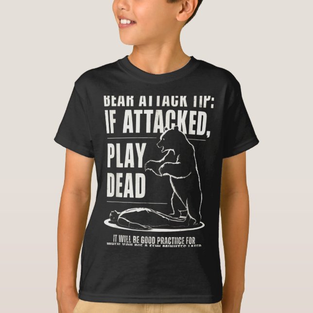 Camping bear attack tip play dead  T-Shirt (Front)