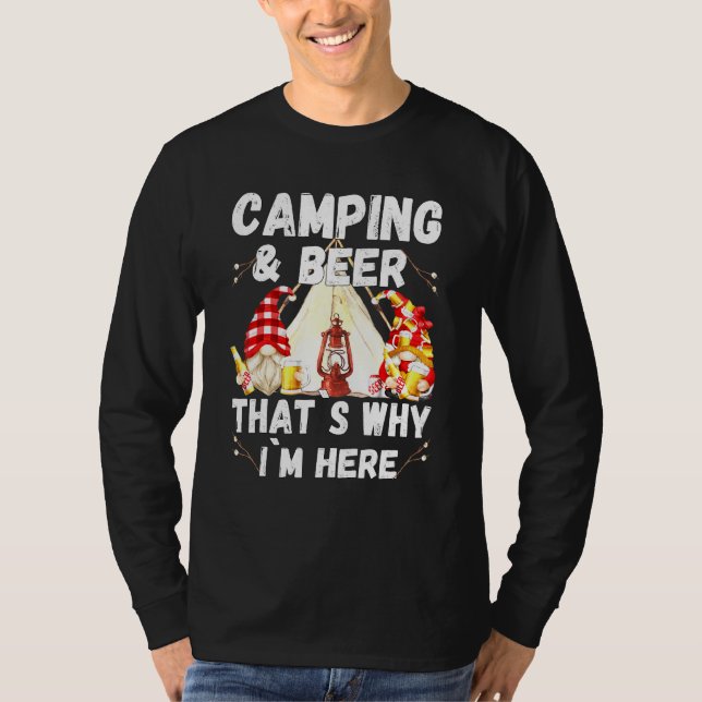 Camping Beer Thats Why Im Here With Drunk Gnomes T-Shirt (Front)
