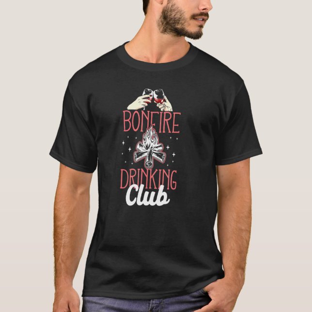 Camping Bonfire Drinking Club Campfire Drunk Alcoh T-Shirt (Front)