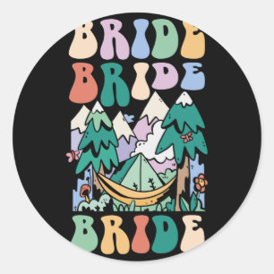 Camping Bridal Party Camp Bachelorette Camp Bride  Classic Round Sticker