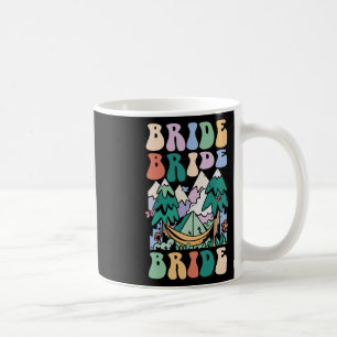 Camping Bridal Party Camp Bachelorette Camp Bride Coffee Mug