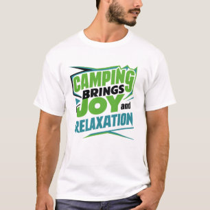 Camping brings joy and relaxation T-Shirt
