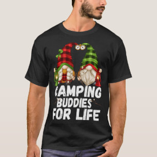 Camping Buddies For Life - Funny Gnome Stuff - Cam T-Shirt