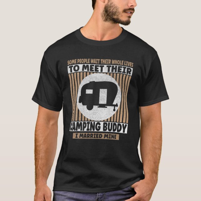 Camping Buddy I Married Mine Rv Trailer T-Shirt (Front)