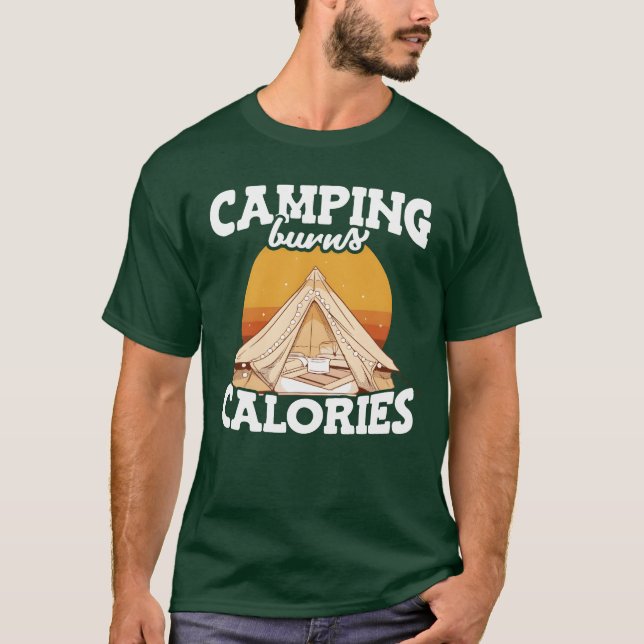 Camping Burns Calories Hikers Camp Mountain Hiking T-Shirt (Front)