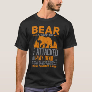 Camping Camper Bear Attack Tip If Attacked Play De T-Shirt